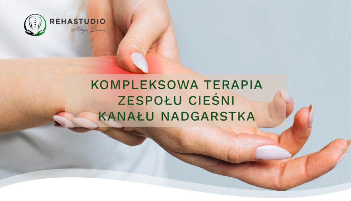 kompleksowa terapia zespołu cieśni nadgarstka