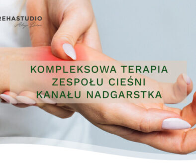 kompleksowa terapia zespołu cieśni nadgarstka